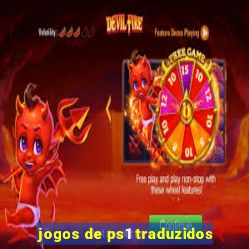 jogos de ps1 traduzidos